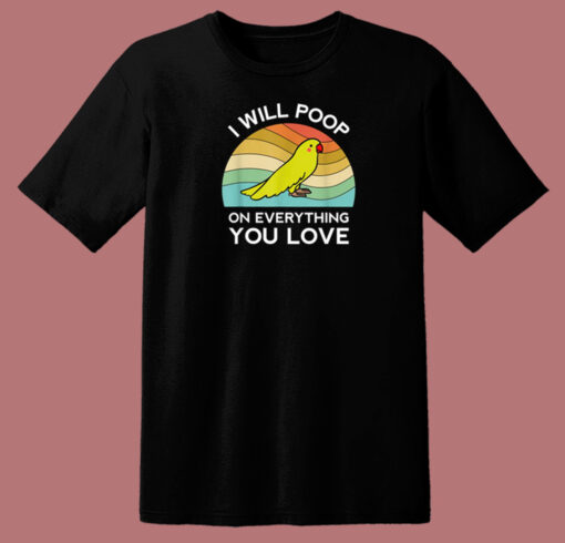 Funny Parrot I Will Poop 80s T Shirt Style