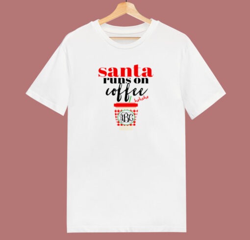 Funny Santa Runs On Coffee 80s T Shirt