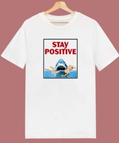 Funny Stay Positive Shark Attack Retro Comedy 80s T Shirt