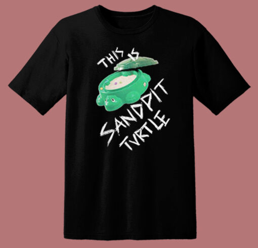 Funny This Is Sandpit Turtle T Shirt Style