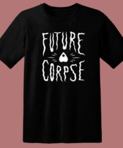 Future Corpse Halloween T Shirt Style