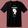 Future When It Rains It Pours T Shirt Style
