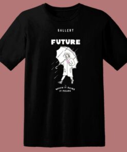 Future When It Rains It Pours T Shirt Style 1 Future When It Rains It Pours T Shirt Style 2