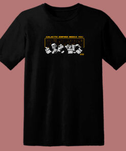 Galactic Empire Needs You 80s T Shirt