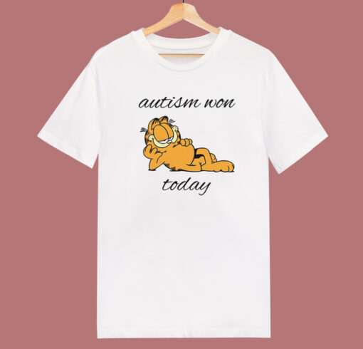 Garfield Autism Won Today T Shirt Style