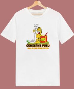 Garfield Conserve Fuel Funny T Shirt Style