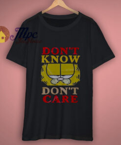 Garfield Dont Know Dont Care T Shirt Garfield Dont Know Dont Care T Shirt