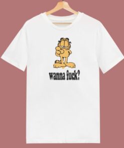 Garfield Wanna Fuck T Shirt Style