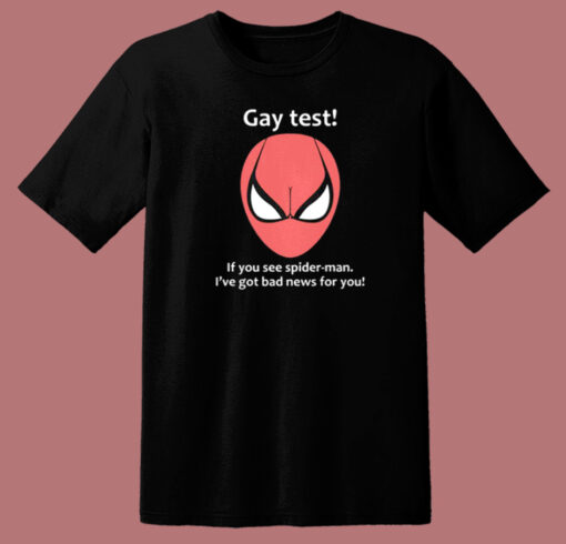Gay Test If You See Spider Man T Shirt Style