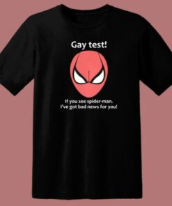 Gay Test If You See Spider Man T Shirt Style