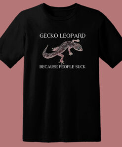 Gecko Leopard Because People Suck T Shirt Style Gecko Leopard Because People Suck T Shirt Style