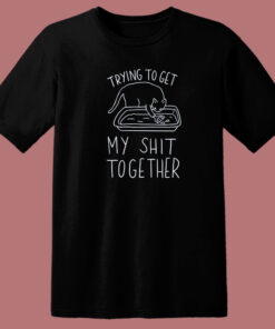 Get My Shit Together 80s T Shirt 1