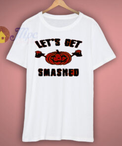 Get Smashed Funny T Shirts