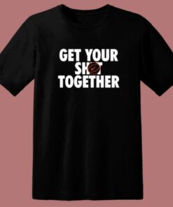 Get Your Shot Together T Shirt Style