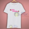 Girl Power Floral T Shirt