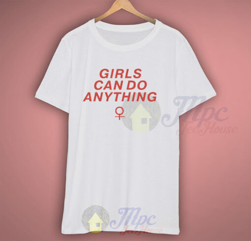 Girls Can Do Anything Graphic T Shirt