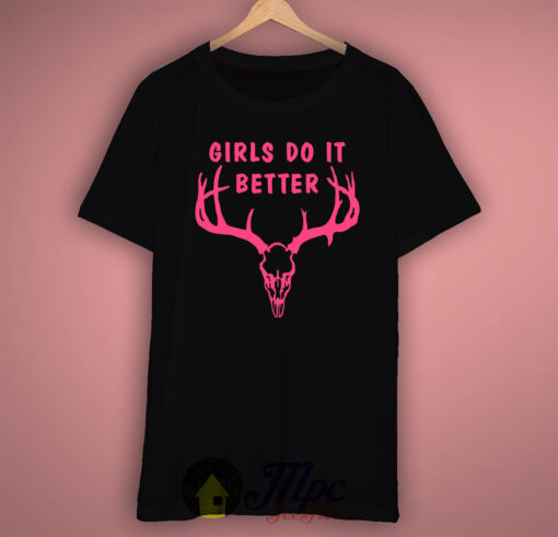 Girls Do It Better Quote T Shirt Available Size S M L XL XXL