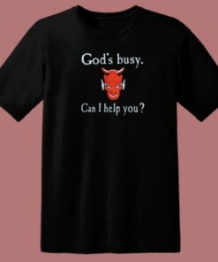 God Busy Can I Help You Devil T Shirt Style 1 God Busy Can I Help You Devil T Shirt Style 2