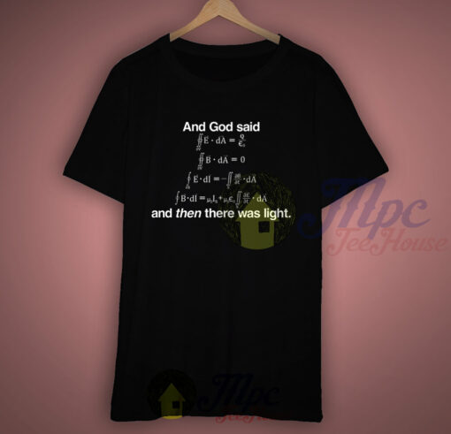 God Said-Maxwell Equations T Shirt