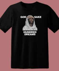 God Sake Hundred Dreams T Shirt Style