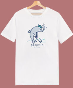 Golphin Life Is Good T Shirt Style