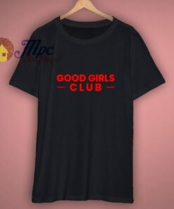 Good Girls Club T-Shirt