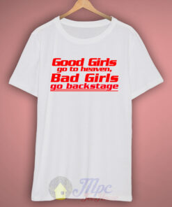 Good Girls Go To Heaven T Shirt