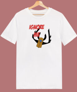 Good Ignore Me 80s T Shirt