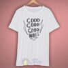 Good Vibes T Shirt