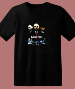 Goodfellas You Slay Me Horror Movies Killers 80s T Shirt