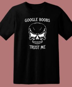 Google Boobs Trust Me T Shirt Style 1 Google Boobs Trust Me T Shirt Style 2