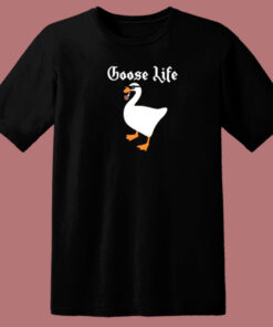 Goose Life Parody 80s T Shirt Goose Life Parody 80s T Shirt