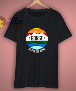 Gorge State Of Mind T Shirt