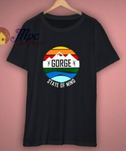 Gorge State Of Mind T Shirt