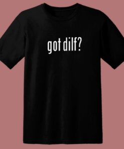 Got Dilf Vintage T Shirt Style
