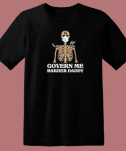 Govern Me Harder Daddy 80s T Shirt Style