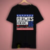 Grime Dixon For President T Shirt