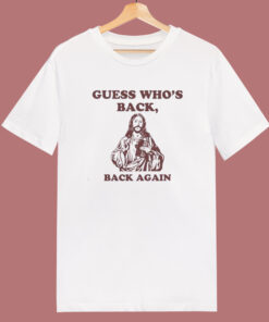 Guess Who’s Back Back Again T Shirt Style