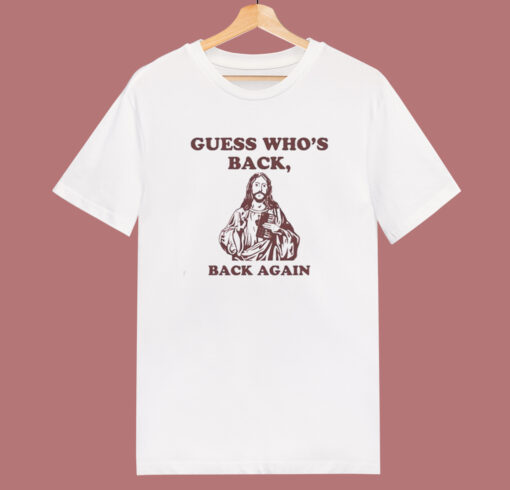 Guess Who’s Back Back Again T Shirt Style