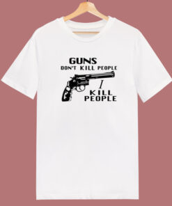 Guns Dont Kill People T Shirt Style