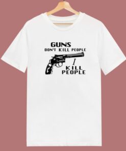 Guns Dont Kill People T Shirt Style