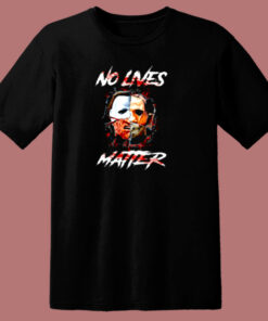 Halloween Horror Movie No Lives Matter 80s T Shirt