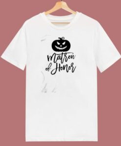 Halloween Matron Of Honor 80s T Shirt