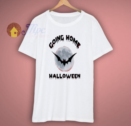 Halloween going home T Shirt