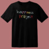 Happiness Project T Shirt Style