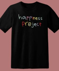 Happiness Project T Shirt Style