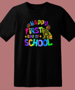 Happy First Day Of School T Shirt Style