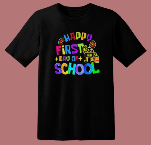 Happy First Day Of School T Shirt Style