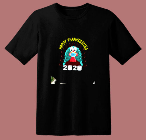 Happy Thanksgiving Funny Thanksgiving Turkey Face Mask 2020 80s T Shirt
