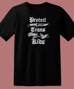 Harli Kane Protect Trans Kids T Shirt Style